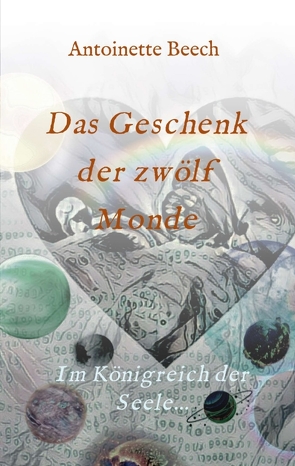 Das Geschenk der zwölf Monde von Beech,  Antoinette