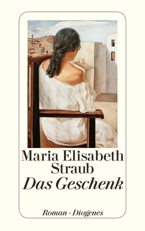 Das Geschenk von Straub,  Maria Elisabeth