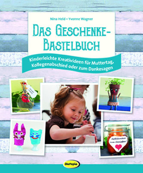 Das Geschenke-Bastelbuch von Held,  Nina, Wagner,  Yvonne