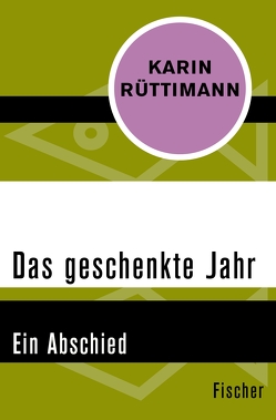 Das geschenkte Jahr von Rüttimann,  Karin