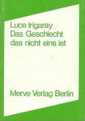 Das Geschlecht das nicht eins ist von Irigaray,  Luce, Meyer,  Eva, Paris,  Heidi