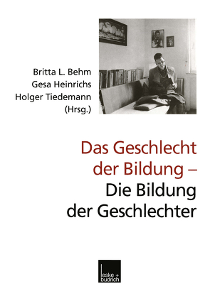 Das Geschlecht der Bildung — Die Bildung der Geschlechter von Behm,  Britta L.