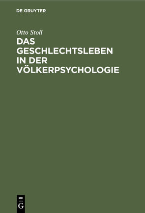 Das Geschlechtsleben in der Völkerpsychologie von Stoll,  Otto