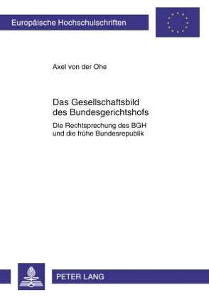 Das Gesellschaftsbild des Bundesgerichtshofs von Ohe,  Axel von der