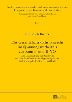 Das Gesellschaftskollisionsrecht im Spannungsverhältnis zur Rom I- und II-VO von Rödter,  Christoph