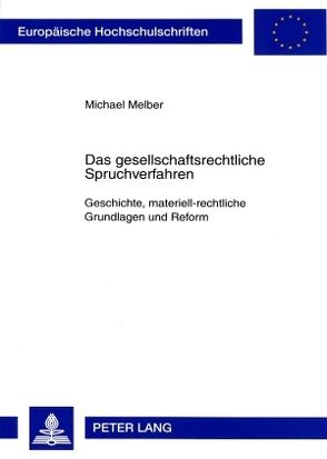 Das gesellschaftsrechtliche Spruchverfahren von Melber,  Michael