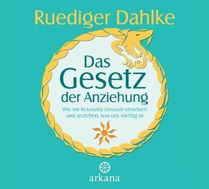 Das Gesetz der Anziehung von Dahlke,  Ruediger