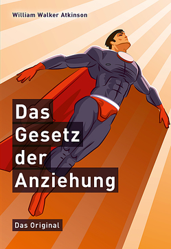 Das Gesetz der Anziehung in der Gedankenwelt von Atkinson,  William Walker