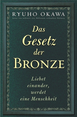 Das Gesetz der Bronze von Okawa,  Ryuho