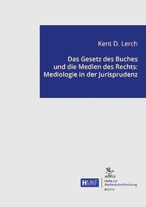 Das Gesetz des Buches und die Medien des Rechts: von Lerch,  Kent D.