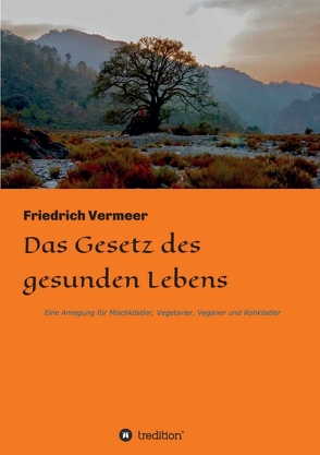 Das Gesetz des gesunden Lebens von Vermeer,  Friedrich