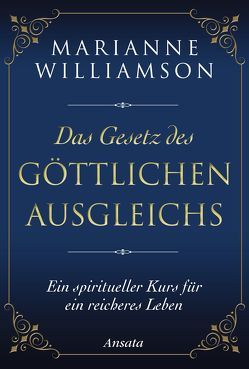 Das Gesetz des göttlichen Ausgleichs von Weltzien,  Diane von, Williamson,  Marianne