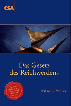 Das Gesetz des Reichwerdens von Wattles,  Wallace Delois