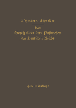 Das Gesetz über das Postwesen des Deutschen Reichs von Aschenborn,  M., Schneider,  NA