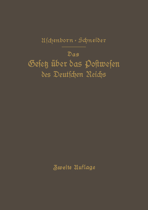 Das Gesetz über das Postwesen des Deutschen Reichs von Aschenborn,  M., Schneider,  NA