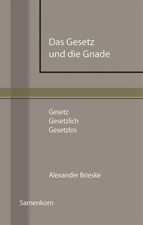 Das Gesetz und die Gnade von Briske,  Alexander