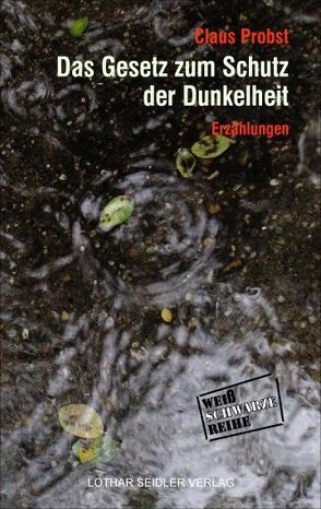Das Gesetz zum Schutz der Dunkelheit von Probst,  Claus