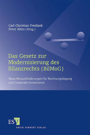 Das Gesetz zur Modernisierung des Bilanzrechts (BilMoG) von Altes,  Peter, Bungartz,  Oliver, Canipa-Valdez,  Marco, Driesch,  Dirk, Ernst,  Christoph, Freidank,  Carl-Christian, Gross,  Peter, Hahn,  Klaus, Haller,  Axel, Keller,  Bernd, Köster,  Max, Loitz,  Rüdiger, Melcher,  Winfried, Poll,  Jens, Posewang,  Malte, Sassen,  Remmer, Steinmeyer,  Volker, Tesch,  Jörg, Theisen,  Manuel René, Velte,  Patrick, Weber,  Stefan C., Wißmann,  Ralf