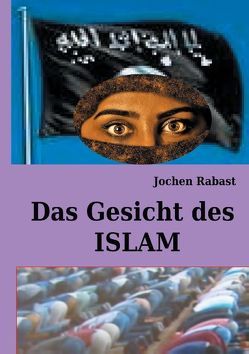 Das Gesicht des Islam von Rabast,  Jochen