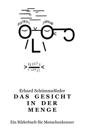 Das Gesicht in der Menge von Schümmelfeder,  Erhard