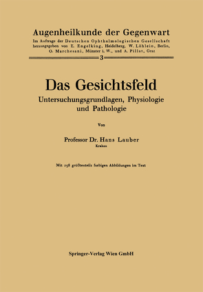 Das Gesichtsfeld Untersuchungsgrundlagen, Physiologie und Pathologie von Lauber,  Lauber Hans