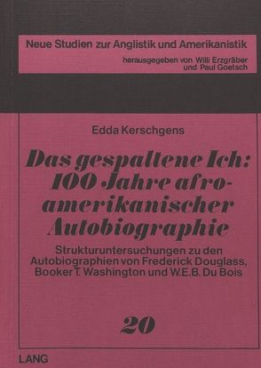 Das Gespaltene Ich: 100 Jahre afroamerikanischer Autobiographie von Kerschgens,  Edda