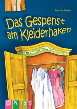 Das Gespenst am Kleiderhaken – Lesestufe 1 von Weber,  Annette