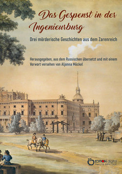 Das Gespenst in der Ingenieurburg von Andrejew,  Leonid, Leskow,  Nikolai, Möckel,  Aljonna, Tolstoi,  Alexej