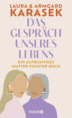 Das Gespräch unseres Lebens von Karasek,  Armgard, Karasek,  Laura