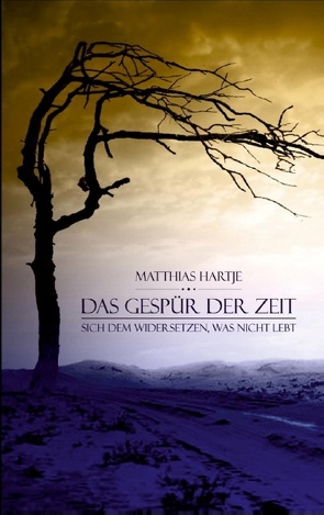 Das Gespür der Zeit von Hartje,  Matthias