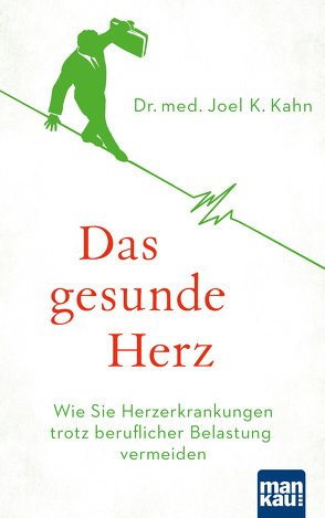 Das gesunde Herz von Kahn,  Dr. med. Joel K., Übelhör,  Theresia