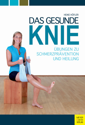 Das gesunde Knie von Höfler,  Heike