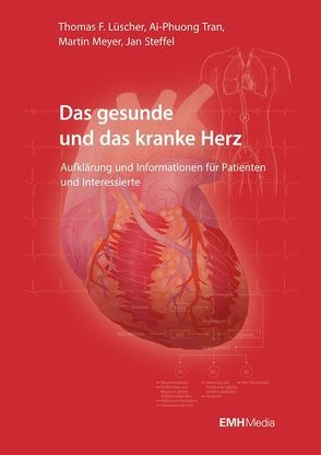 Das gesunde und das kranke Herz von Lüscher,  Thomas F., Meyer,  Martin, Steffel,  Jan, Tran,  Ai-Phuong