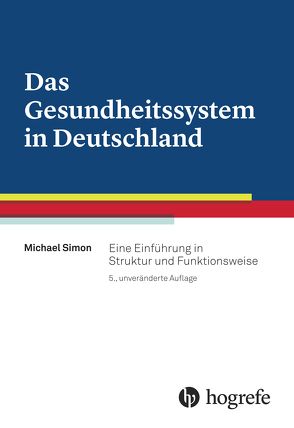 Das Gesundheitssystem in Deutschland von Simon,  Michael