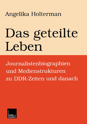 Das geteilte Leben von Holterman,  Angelika