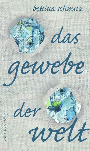 das gewebe der welt von Schmitz,  Bettina