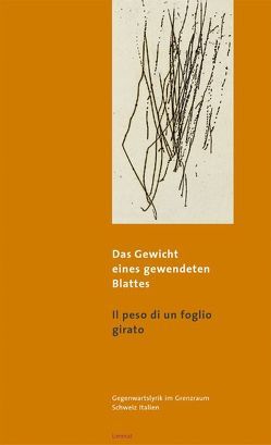 Das Gewicht eines gewendeten Blattes /Il peso di un foglio girato von Aerne,  Jacqueline, Airaghi,  Alida, Budelacci,  Orlando, Daviddi,  Massimo, DeMarchi,  Pietro, Greub,  Thierry, Lepori,  Pierre, Mengaldo,  Pier V, Pusek,  Dubravko, Pusterla,  Fabio, Raimondi,  Stefano, Rossi,  Antonio