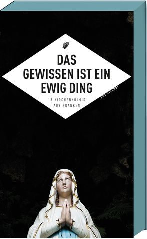 Das Gewissen ist ein ewig Ding