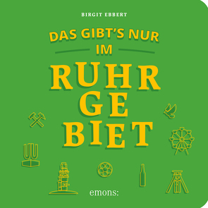 Das gibt´s nur im Ruhrgebiet von Ebbert,  Birgit