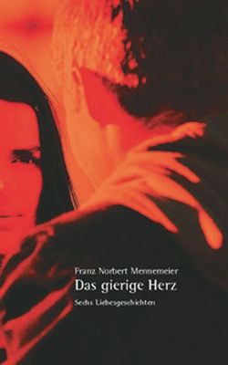 Das gierige Herz von Mennemeier,  Franz N