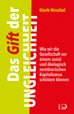 Das Gift der Ungleichheit von Hirschel,  Dierk