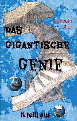 Das gigantische Genie von Stier,  Elisabeth