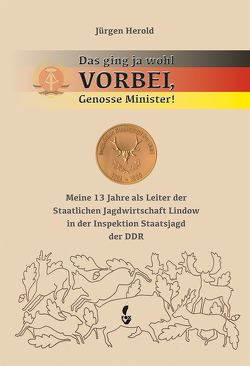 Das ging ja wohl VORBEI, Genosse Minister von Jürgen,  Herold