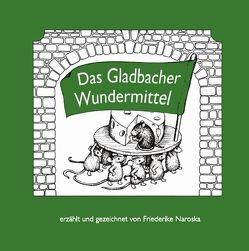 Das Gladbacher Wundermittel von Naroska,  Friederike