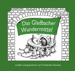 Das Gladbacher Wundermittel von Naroska,  Friederike