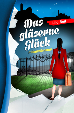 Das gläserne Glück von Beil,  Lilo