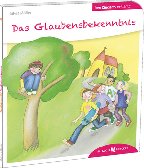 Das Glaubensbekenntnis den Kindern erklärt von Möller,  Silvia