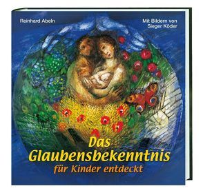 Das Glaubensbekenntnis Kindern erklärt von Abeln,  Reinhard