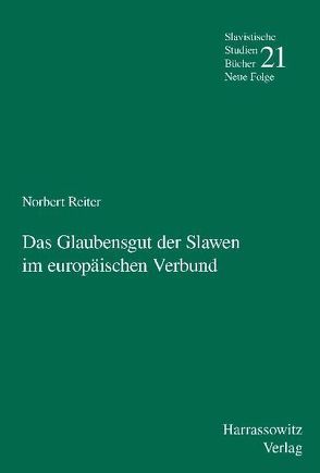 Das Glaubensgut der Slawen im europäischen Verbund von Reiter,  Norbert