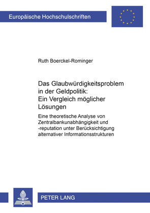 Das Glaubwürdigkeitsproblem in der Geldpolitik: Ein Vergleich möglicher Lösungen von Boerckel-Rominger,  Ruth